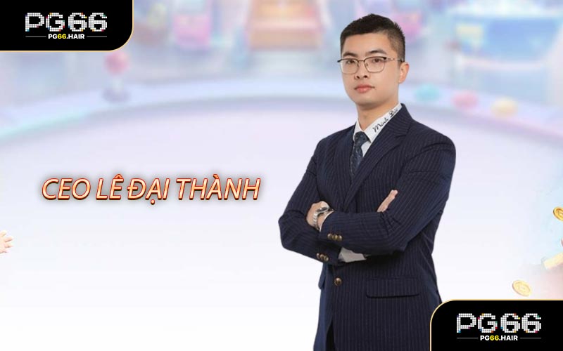 Tiểu sử về CEO Lê Đại Thành