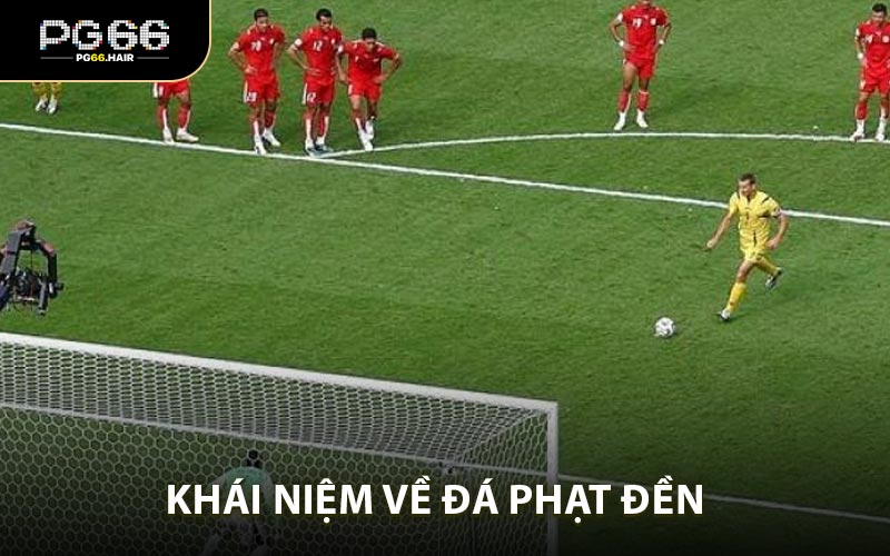 Khái niệm về đá phạt đền