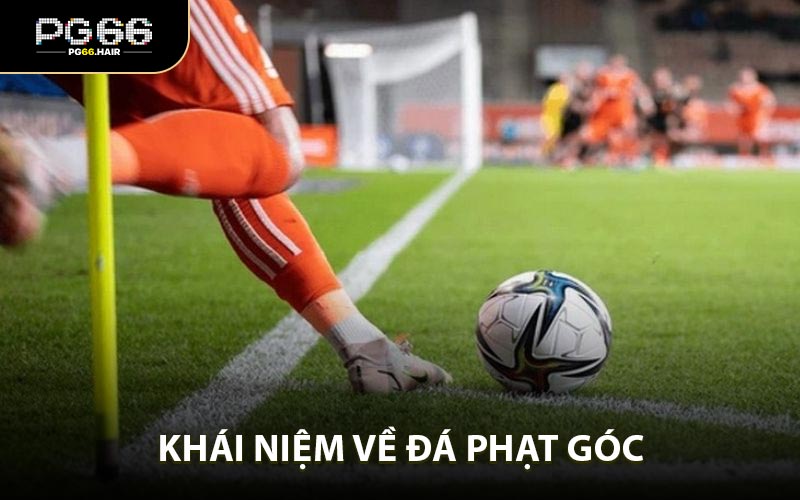 Khái niệm về đá phạt góc