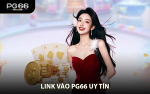 Link Vào PG66 Uy Tín 2026 Truy Cập An Toàn