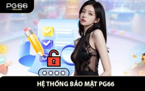 Hệ Thống Bảo Mật PG66 - Giải Pháp Bảo Vệ Tài Khoản Tối Ưu